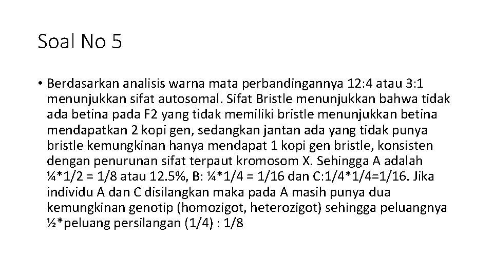 Soal No 5 • Berdasarkan analisis warna mata perbandingannya 12: 4 atau 3: 1