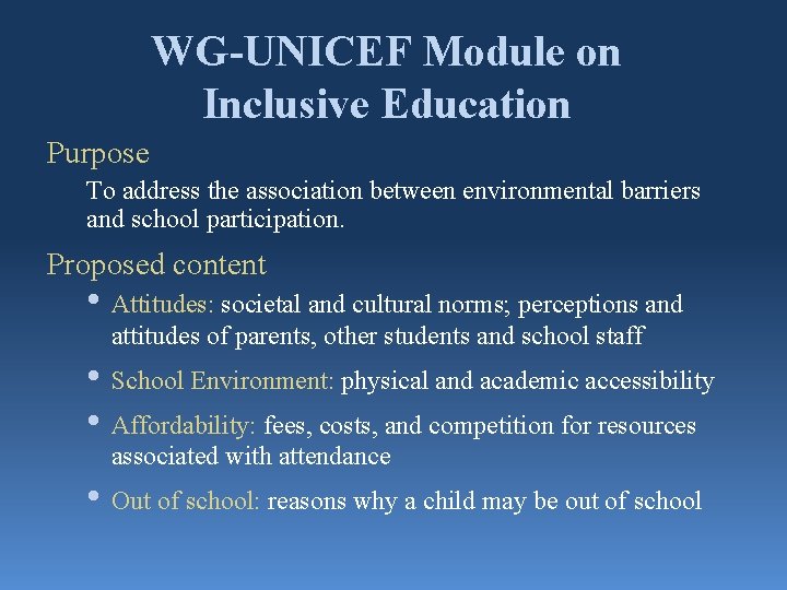 WG-UNICEF Module on Inclusive Education Purpose To address the association between environmental barriers and