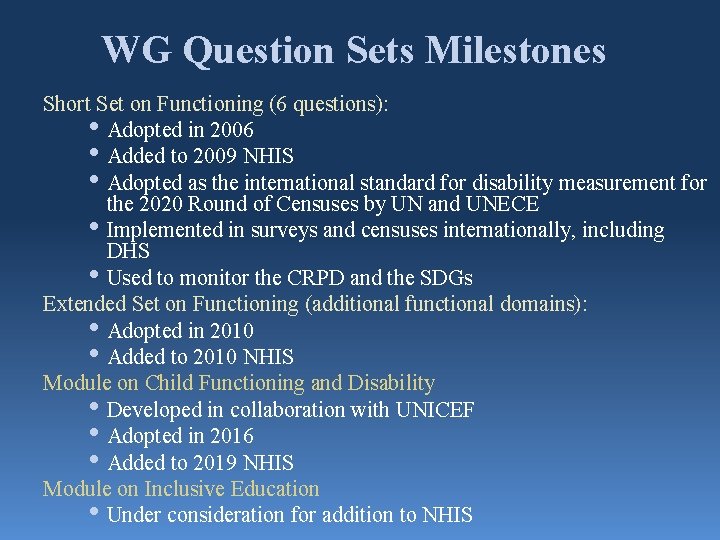 WG Question Sets Milestones Short Set on Functioning (6 questions): • Adopted in 2006