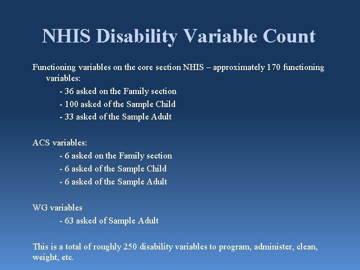 NHIS Disability Variable Count Functioning variables on the core section NHIS – approximately 170