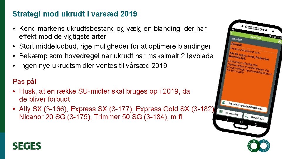 Strategi mod ukrudt i vårsæd 2019 • Kend markens ukrudtsbestand og vælg en blanding,