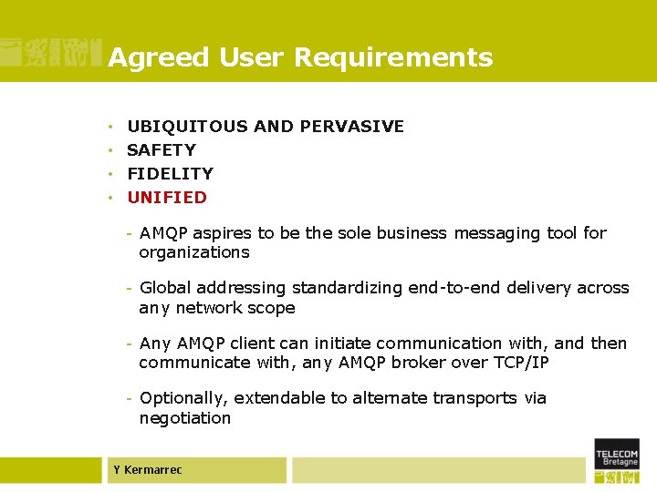 Agreed User Requirements • • UBIQUITOUS AND PERVASIVE SAFETY FIDELITY UNIFIED - AMQP aspires