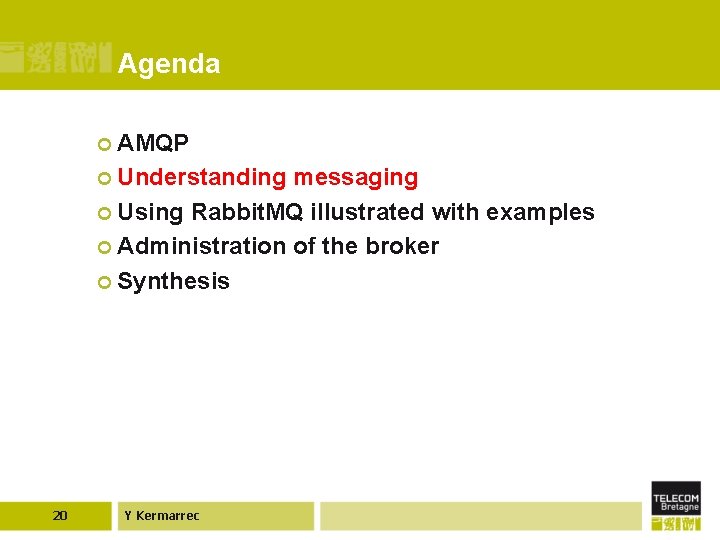 Agenda ¢ AMQP ¢ Understanding messaging ¢ Using Rabbit. MQ illustrated with examples ¢