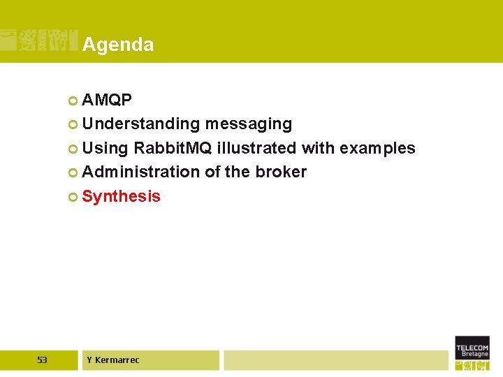 Agenda ¢ AMQP ¢ Understanding messaging ¢ Using Rabbit. MQ illustrated with examples ¢