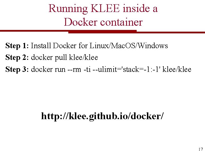 Running KLEE inside a Docker container Step 1: Install Docker for Linux/Mac. OS/Windows Step