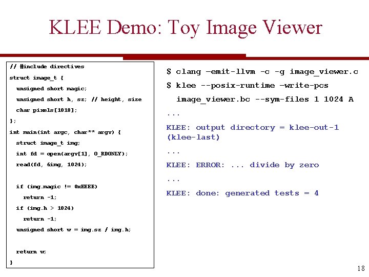 KLEE Demo: Toy Image Viewer // #include directives struct image_t { unsigned short magic;