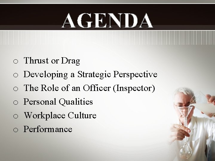 AGENDA o o o Thrust or Drag Developing a Strategic Perspective The Role of