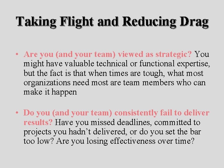 Taking Flight and Reducing Drag • Are you (and your team) viewed as strategic?