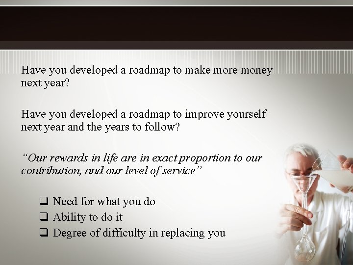 Have you developed a roadmap to make more money next year? Have you developed