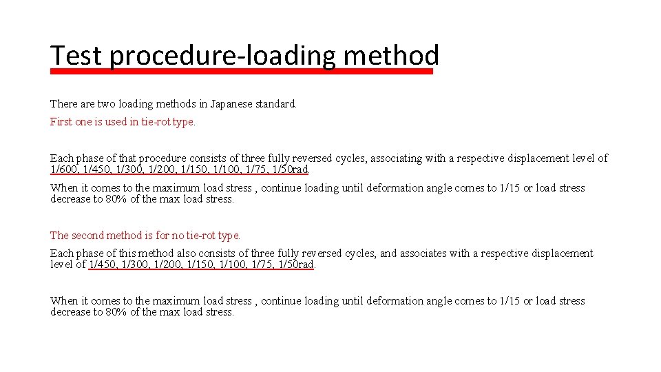 Test procedure-loading method There are two loading methods in Japanese standard. First one is