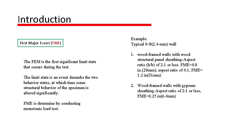 Introduction First Major Event (FME) The FEM is the first significant limit state that