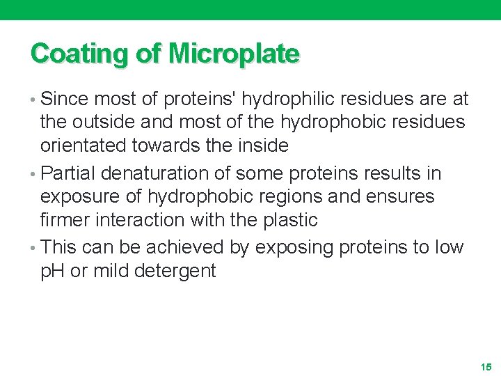 Coating of Microplate • Since most of proteins' hydrophilic residues are at the outside