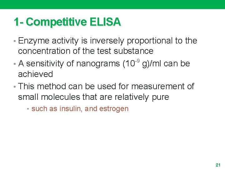 1 - Competitive ELISA • Enzyme activity is inversely proportional to the concentration of