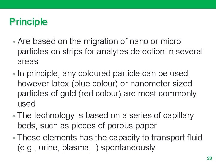 Principle • Are based on the migration of nano or micro particles on strips