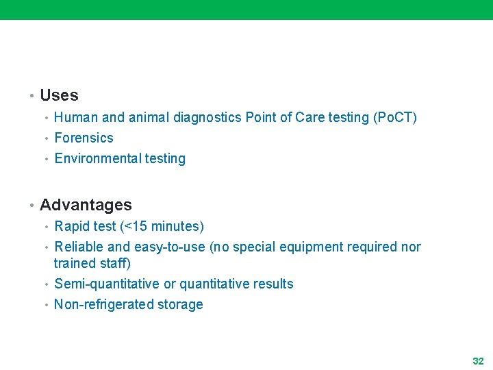  • Uses • Human and animal diagnostics Point of Care testing (Po. CT)