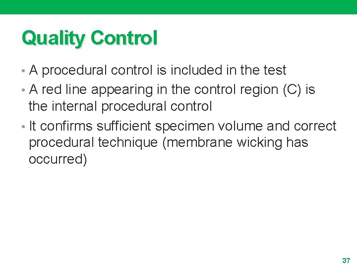 Quality Control • A procedural control is included in the test • A red