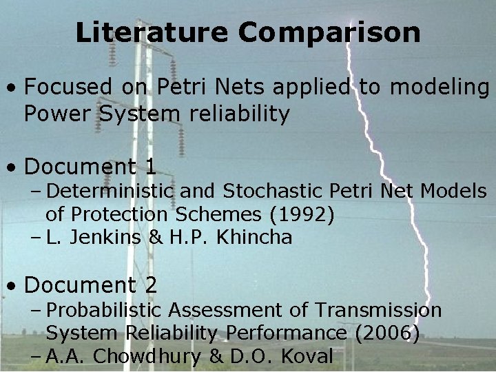 Literature Comparison • Focused on Petri Nets applied to modeling Power System reliability •