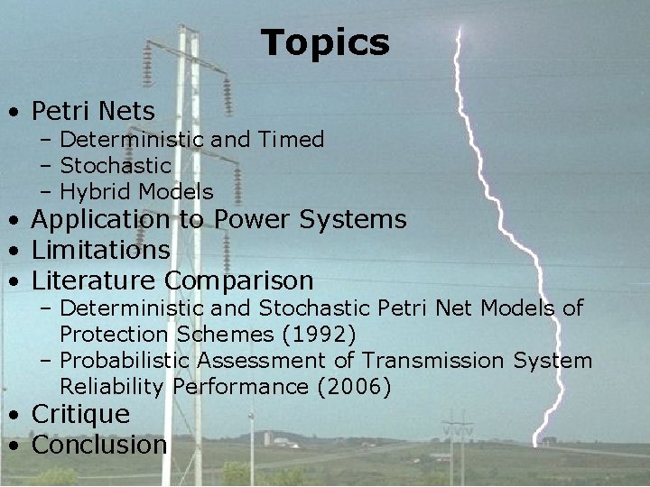 Topics • Petri Nets – Deterministic and Timed – Stochastic – Hybrid Models •