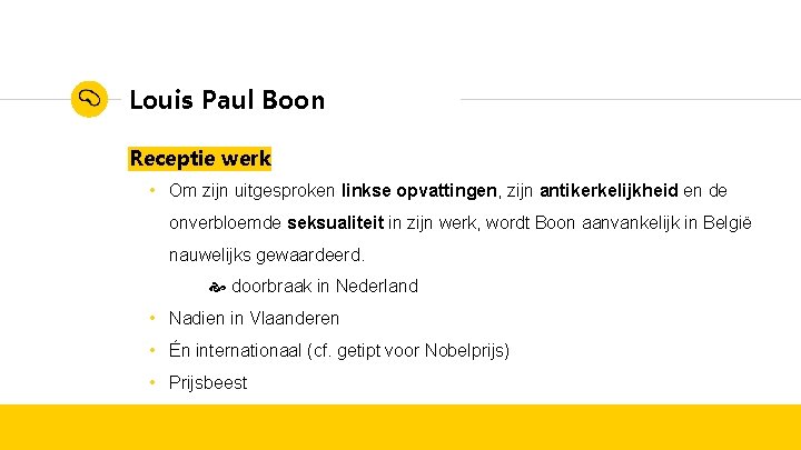 Louis Paul Boon Receptie werk • Om zijn uitgesproken linkse opvattingen, zijn antikerkelijkheid en