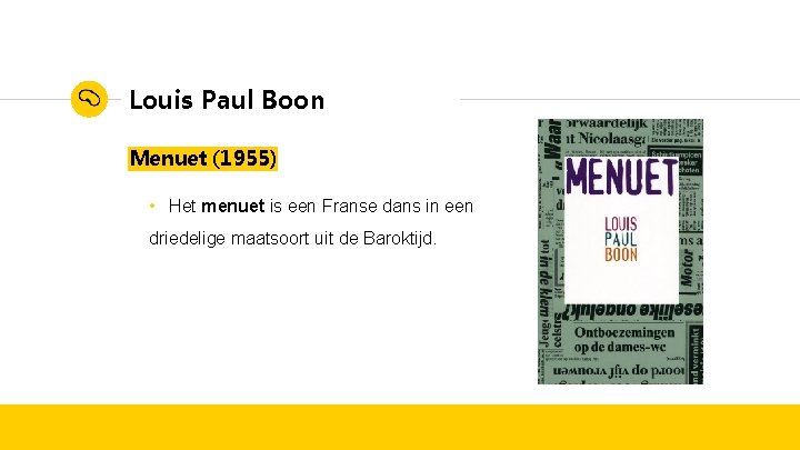 Louis Paul Boon Menuet (1955) • Het menuet is een Franse dans in een