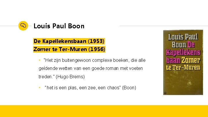 Louis Paul Boon De Kapellekensbaan (1953) Zomer te Ter-Muren (1956) • “Het zijn buitengewoon