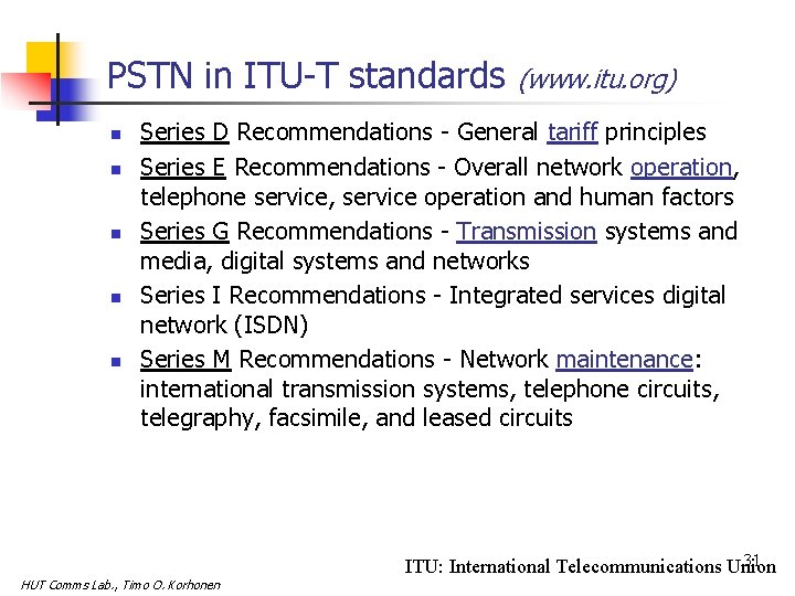 PSTN in ITU-T standards n n n (www. itu. org) Series D Recommendations -