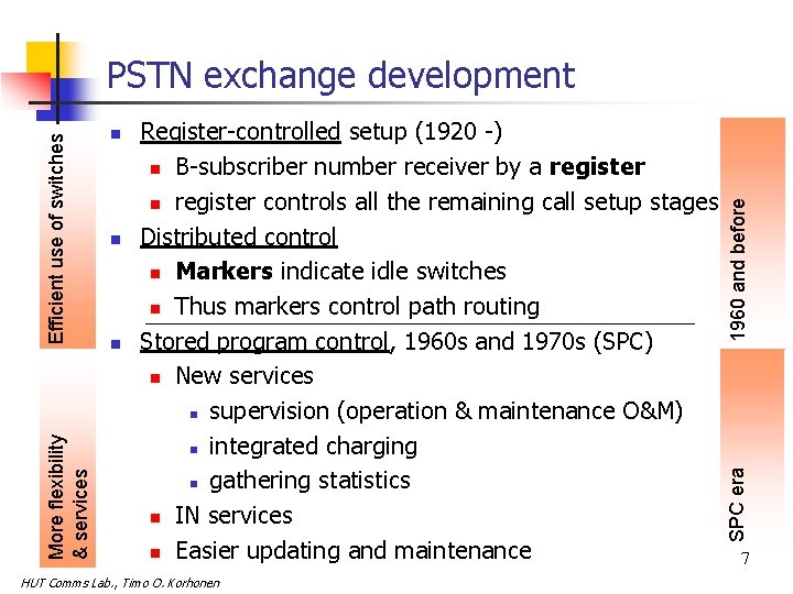 n n Register-controlled setup (1920 -) n B-subscriber number receiver by a register n