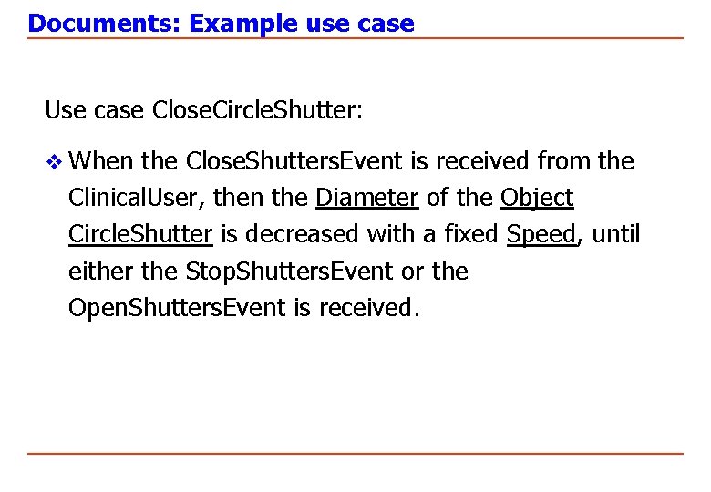 Documents: Example use case Use case Close. Circle. Shutter: v When the Close. Shutters.