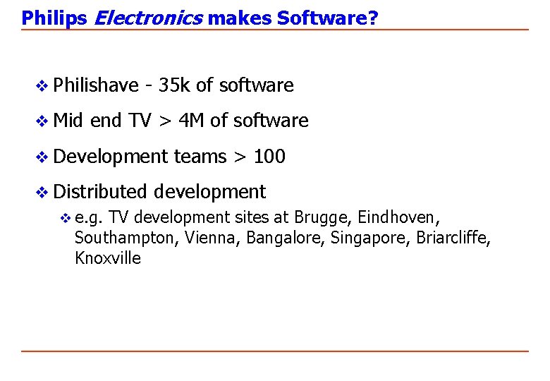 Philips Electronics makes Software? v Philishave - 35 k of software v Mid end