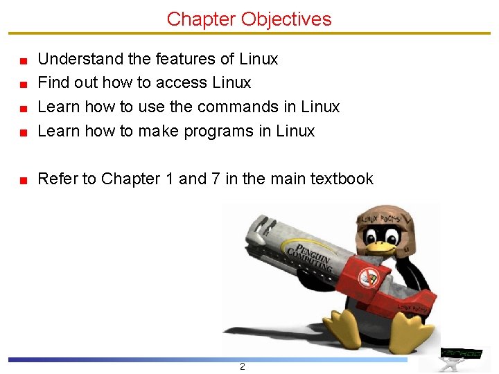 Chapter Objectives Understand the features of Linux Find out how to access Linux Learn