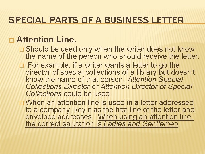 SPECIAL PARTS OF A BUSINESS LETTER � Attention � Should Line. be used only