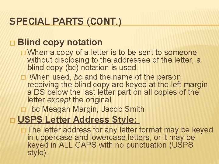 SPECIAL PARTS (CONT. ) � Blind copy notation � When a copy of a