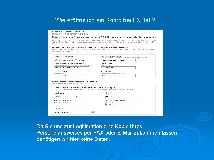 Wie eröffne ich ein Konto bei FXFlat ? Da Sie uns zur Legitimation eine