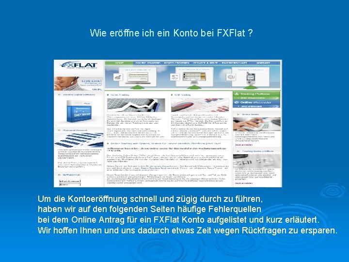 Wie eröffne ich ein Konto bei FXFlat ? Um die Kontoeröffnung schnell und zügig