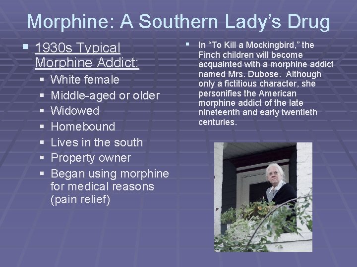 Morphine: A Southern Lady’s Drug § 1930 s Typical Morphine Addict: § § §