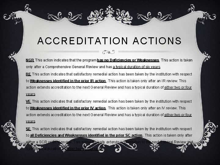 ACCREDITATION ACTIONS NGR This action indicates that the program has no Deficiencies or Weaknesses.