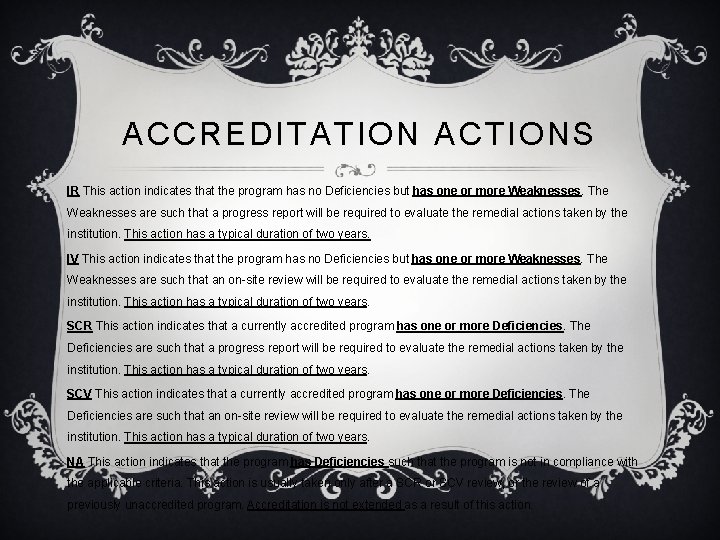 ACCREDITATION ACTIONS IR This action indicates that the program has no Deficiencies but has