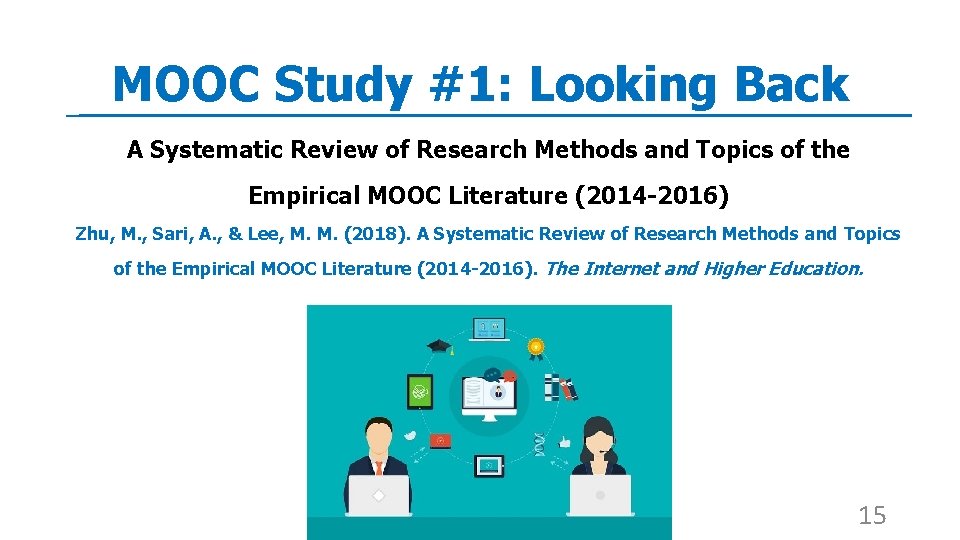 MOOC Study #1: Looking Back A Systematic Review of Research Methods and Topics of