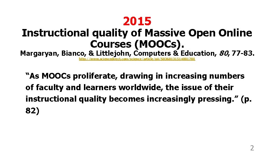 2015 Instructional quality of Massive Open Online Courses (MOOCs). Margaryan, Bianco, & Littlejohn, Computers