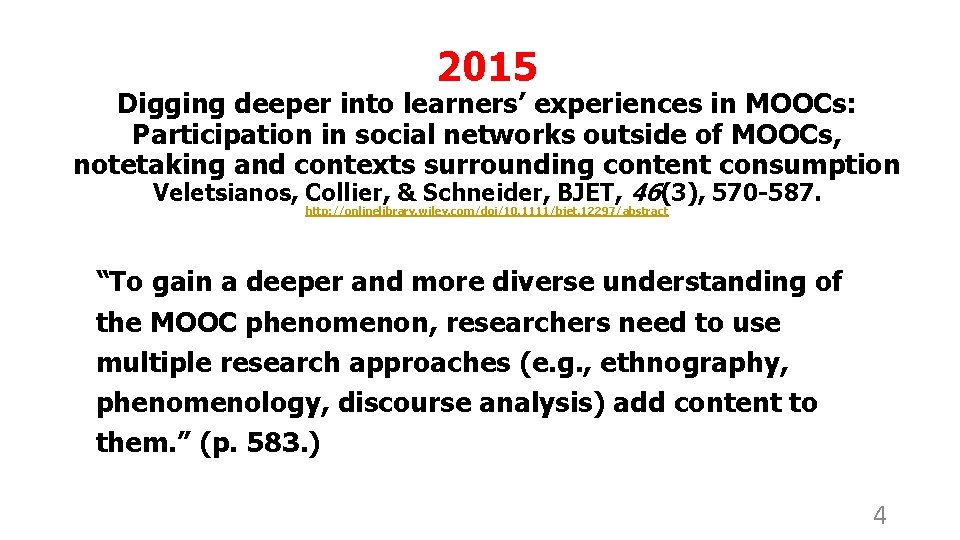 2015 Digging deeper into learners’ experiences in MOOCs: Participation in social networks outside of