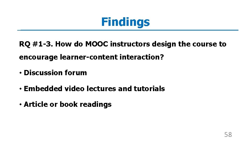 Findings RQ #1 -3. How do MOOC instructors design the course to encourage learner-content