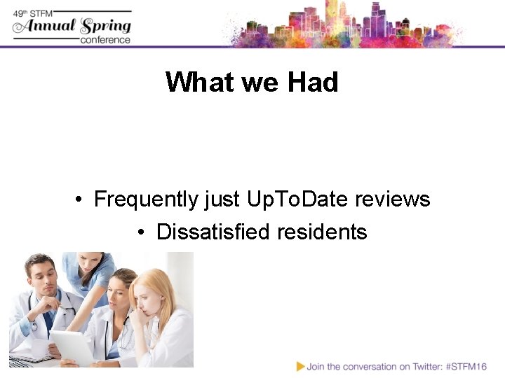 What we Had • Frequently just Up. To. Date reviews • Dissatisfied residents 