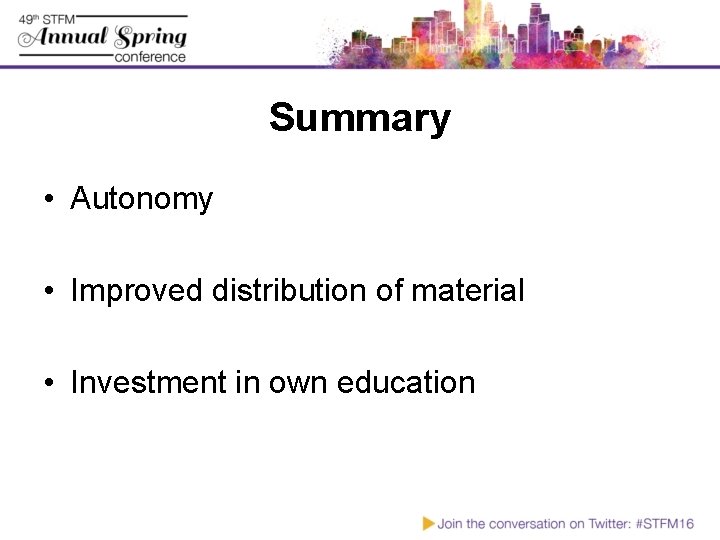 Summary • Autonomy • Improved distribution of material • Investment in own education 