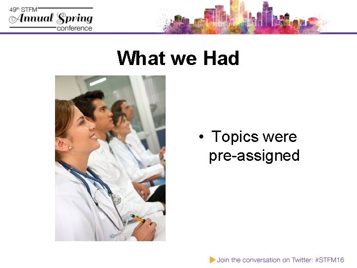 What we Had • Topics were pre-assigned 