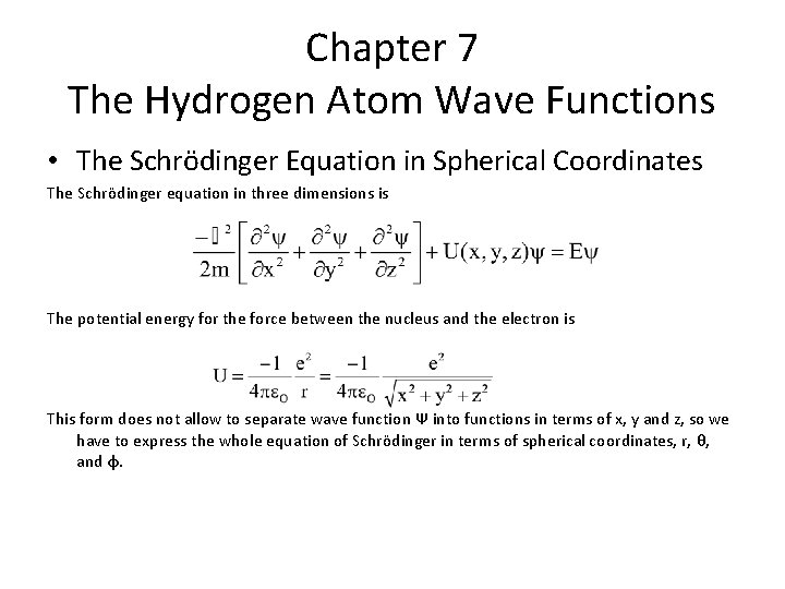 Chapter 7 The Hydrogen Atom Wave Functions • The Schrödinger Equation in Spherical Coordinates