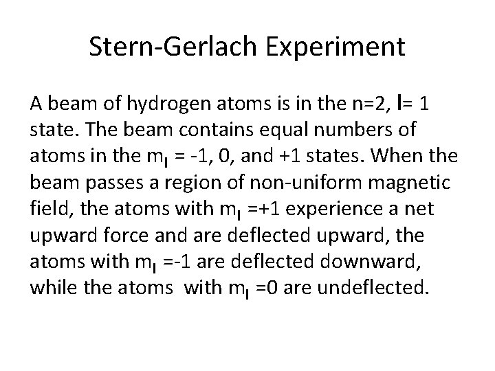 Stern-Gerlach Experiment A beam of hydrogen atoms is in the n=2, l= 1 state.