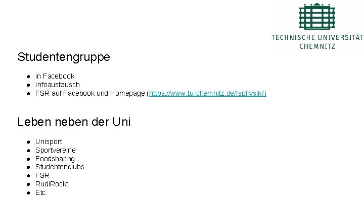 Studentengruppe ● in Facebook ● Infoaustausch ● FSR auf Facebook und Homepage (https: //www.
