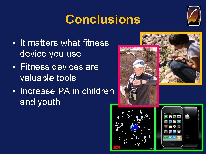 Conclusions • It matters what fitness device you use • Fitness devices are valuable
