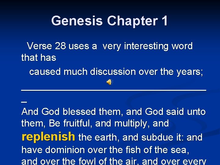 Genesis Chapter 1 Verse 28 uses a very interesting word that has caused much