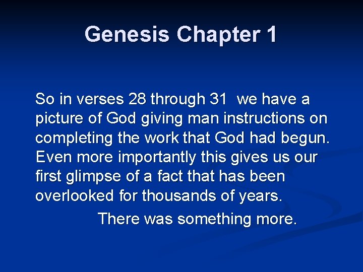 Genesis Chapter 1 So in verses 28 through 31 we have a picture of